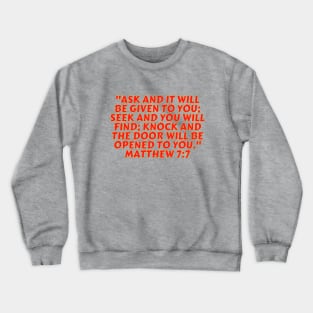 Bible Verse Matthew 7:7 Crewneck Sweatshirt